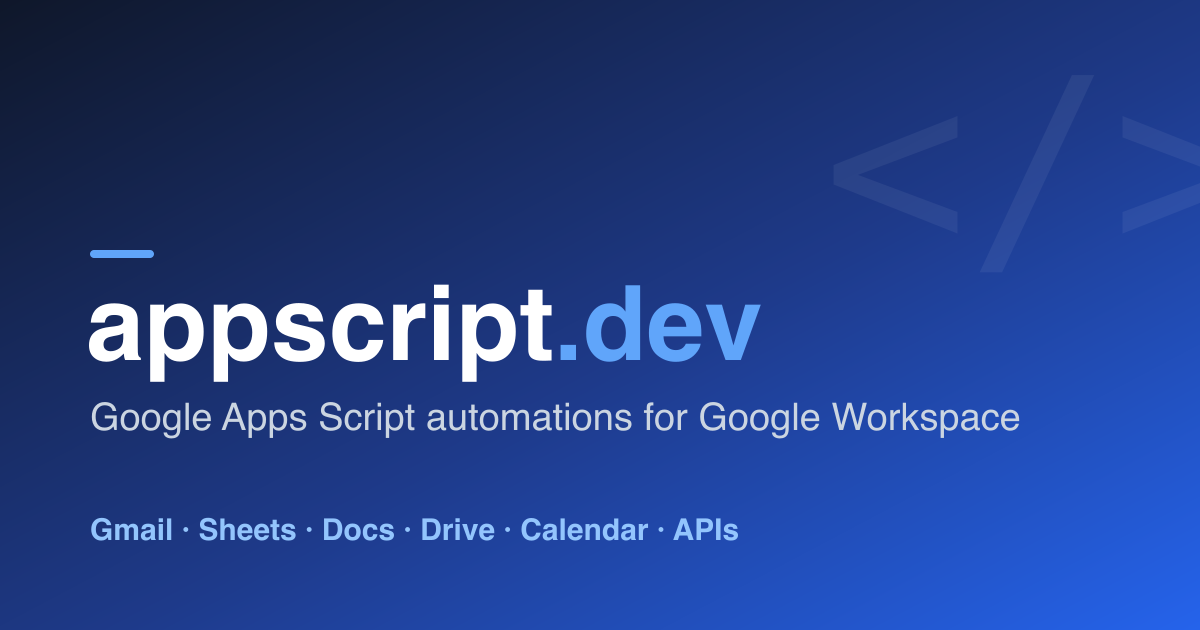 appscript.dev — Google Apps Script automations for Google Workspace